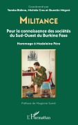 Cover-Bild zum Titel 'Militance. Pour la connaissance des sociétés du Sud-Ouest du Burkina Faso' von 'Yamba Bidima, Michèle Cros, Quentin Mégret'
