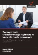 Cover-Bild zum Titel 'Zarz¿dzanie transformacj¿ cyfrow¿ w kancelariach prawnych' von 'David Feng, Min Feng'