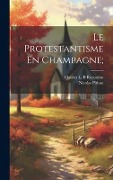Cover-Bild zum Titel 'Le Protestantisme En Champagne;' von 'Nicolas Pithou'