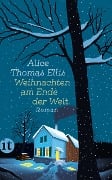 Weihnachten am Ende der Welt - Alice Thomas Ellis