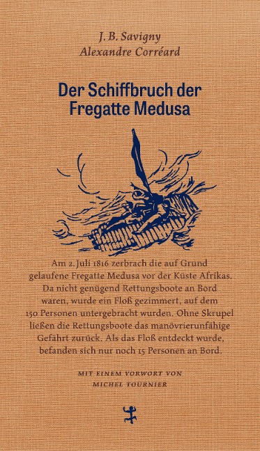 Der Schiffbruch der Fregatte Medusa - Jean Baptiste Henri Savigny, Alexandre Corréard