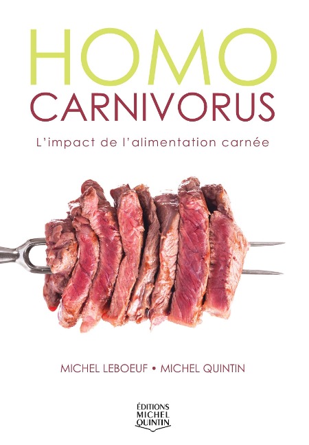 Homo carnivorus - L'impact de l'alimentation carnee - Leboeuf Michel Leboeuf