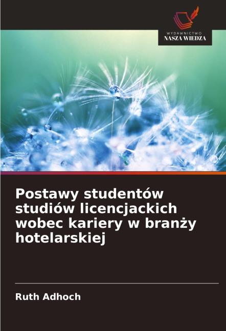 Postawy studentów studiów licencjackich wobec kariery w bran¿y hotelarskiej - Ruth Adhoch