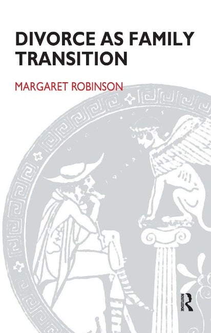 Divorce as Family Transition - Margaret Robinson
