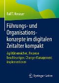 Führungs- und Organisationskonzepte im digitalen Zeitalter kompakt - Ralf T. Kreutzer