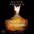 Cover-Bild zum Titel 'Das Mädchen und der Totengräber (Die Totengräber-Serie 2)' von 'Oliver Pötzsch'