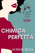 Chimica Perfetta - Miriam Meza