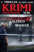 Cover-Bild zum Titel 'Krimi Dreierband 3136' von 'Alfred Bekker'