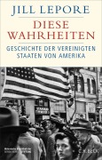 Cover-Bild zum Titel 'Diese Wahrheiten' von 'Jill Lepore'