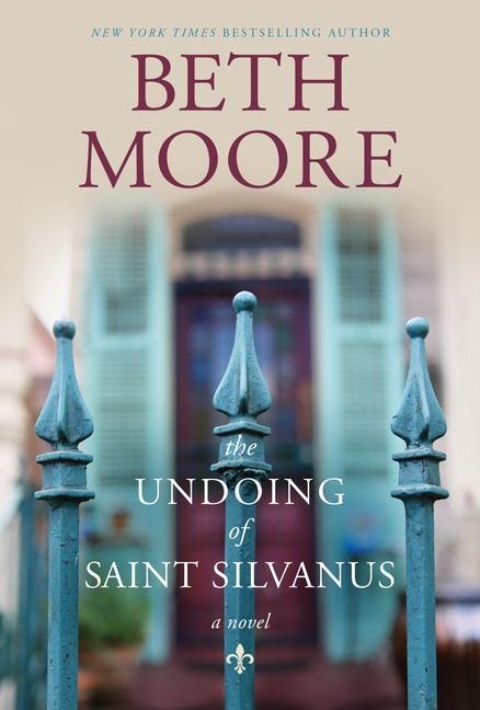 The Undoing of Saint Silvanus - Beth Moore