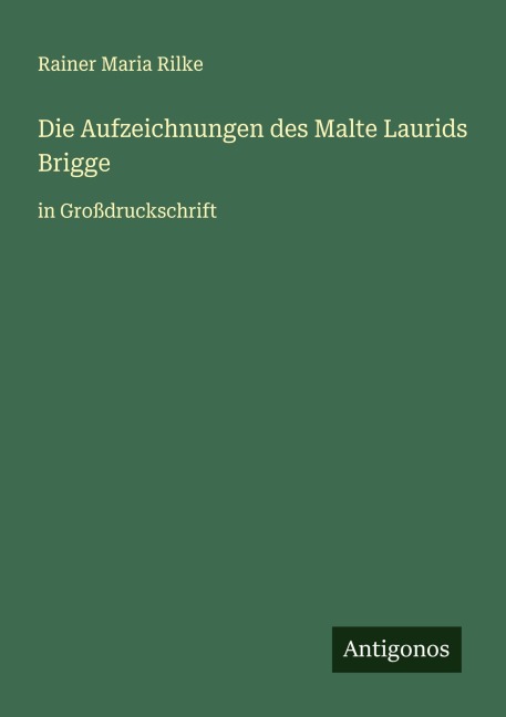 Die Aufzeichnungen des Malte Laurids Brigge - Rainer Maria Rilke