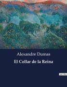 Cover-Bild zum Titel 'El Collar de la Reina' von 'Alexandre Dumas'