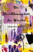 Cover-Bild zum Titel 'Die Unvollkommenheit der Wünsche' von 'Katharina Lindner'