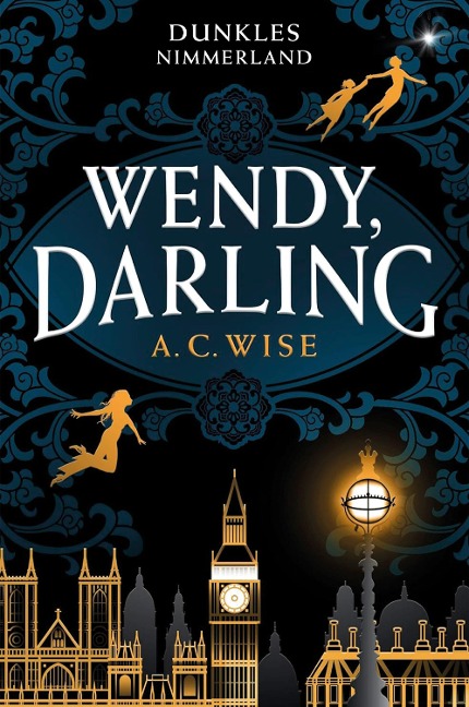 Wendy, Darling - Dunkles Nimmerland (mit gestaltetem Farbschnitt) - A. C. Wise