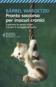 Cover-Bild zum Titel 'Pronto soccorso per insicuri cronici. Superare le paure inutili, trovare il coraggio di agire' von 'Bärbel Wardetzki'