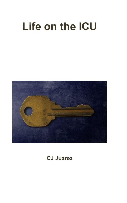 Life on the ICU - Cj Juarez