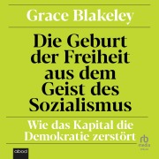 Cover-Bild zum Titel 'Die Geburt der Freiheit aus dem Geist des Sozialismus' von 'Grace Blakeley'