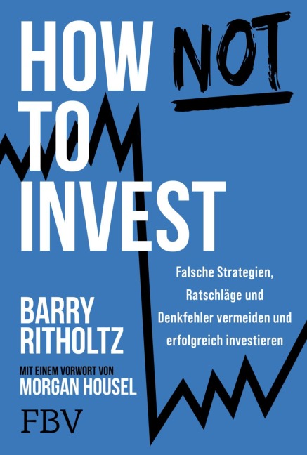How not to invest - Barry Ritholtz