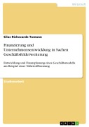 Cover-Bild zum Titel 'Finanzierung und Unternehmensentwicklung in Sachen Geschäftsfelderweiterung' von 'Silas Richecarde Tomann'