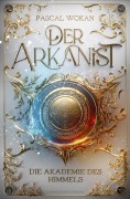 Cover-Bild zum Titel 'Der Arkanist (Band 1)' von 'Pascal Wokan'