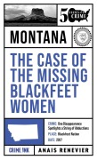 Cover-Bild zum Titel 'The Case of the Missing Blackfeet Women' von 'Anaïs Renevier'
