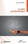 Cover-Bild zum Titel 'Le biais psychanalytique' von 'Robion'