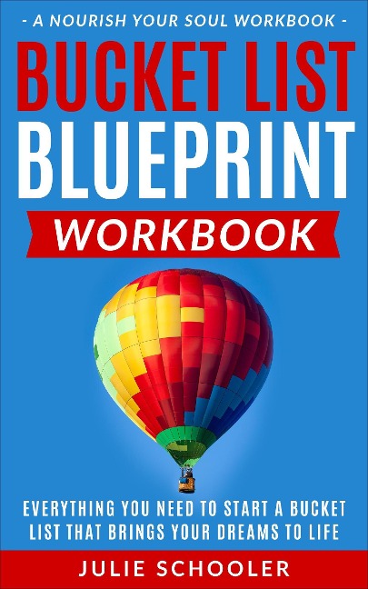 Bucket List Blueprint Workbook - Julie Schooler