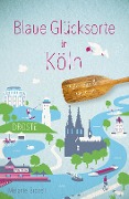 Cover-Bild zum Titel 'Blaue Glücksorte in Köln' von 'Melanie Brozeit'