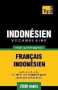 Vocabulaire Français-Indonésien pour l'autoformation - 7000 mots les plus courants - Andrey Taranov