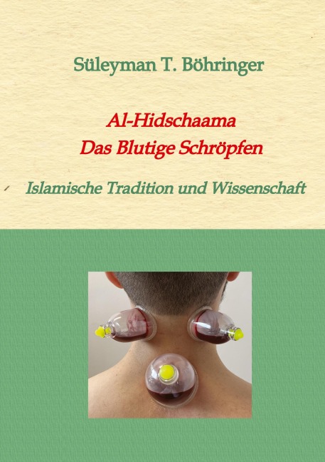 Al-Hidschaama  Das Blutige Schröpfen - Süleyman Tilmann Böhringer