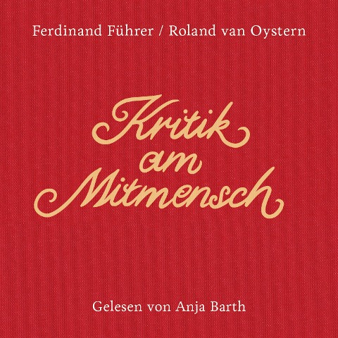 Kritik am Mitmensch - Ferdinand Führer, Roland van Oystern