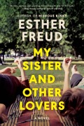 Cover-Bild zum Titel 'My Sister and Other Lovers' von 'Esther Freud'