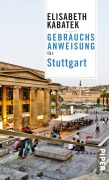 Cover-Bild zum Titel 'Gebrauchsanweisung für Stuttgart' von 'Elisabeth Kabatek'
