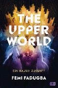 The Upper World - Ein Hauch Zukunft - Femi Fadugba