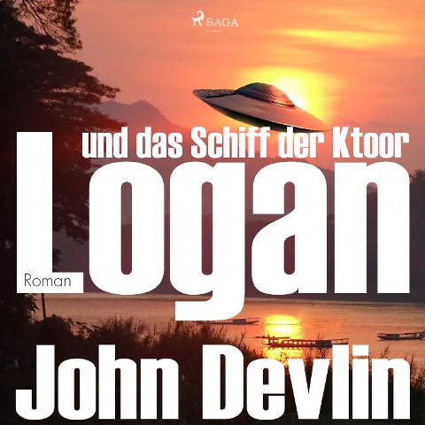 Logan und das Schiff der Ktoor (Ungekürzt) - John Devlin