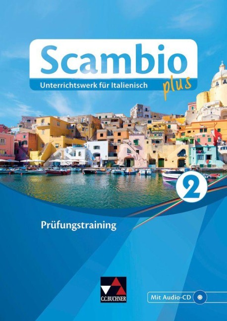 Scambio plus 2 Prüfungstraining - Antonio Bentivoglio, Anna Campagna, Verena Bernhofer, Paola Bernabei, Martin Stenzenberger