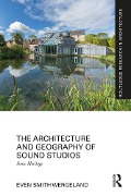 Cover-Bild zum Titel 'The Architecture and Geography of Sound Studios' von 'Even Smith Wergeland'