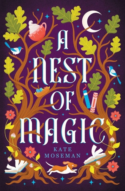A Nest of Magic - Kate Moseman