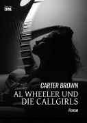 Cover-Bild zum Titel 'AL WHEELER UND DIE CALLGIRLS' von 'Carter Brown'
