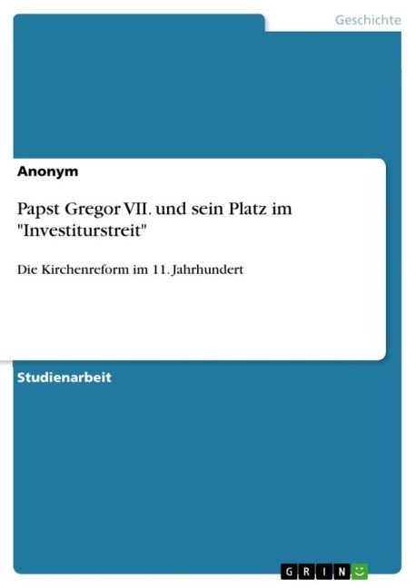 Papst Gregor VII. und sein Platz im "Investiturstreit" - Anonymous