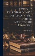 Cover-Bild zum Titel 'L'origine Dell'"Hereditas" E Dei "Legata" Nel Diritto Successorio Romano ...' von 'Pietro Bonfante'