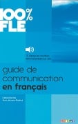 100% FLE A1-B1 Guide de communication en français - 