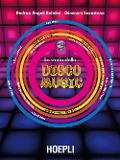 Cover-Bild zum Titel 'La storia della disco music' von 'Andrea Angeli Bufalini, Giovanni Savastano'