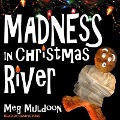 Cover-Bild zum Titel 'Madness in Christmas River Lib/E: A Christmas Cozy Mystery' von 'Meg Muldoon'