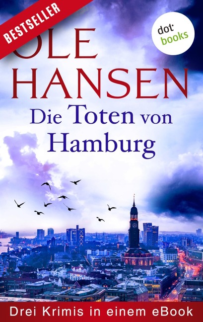 Die Toten von Hamburg: Drei Krimis in einem eBook - Ole Hansen
