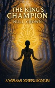 Cover-Bild zum Titel 'The King's Champion: Null Crown' von 'Ayobami Joseph Ikotun'