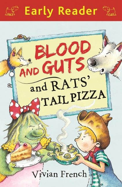 Early Reader: Blood and Guts and Rats' Tail Pizza - Vivian French