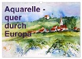 Aquarelle - quer durch Europa (Wandkalender 2025 DIN A3 quer), CALVENDO Monatskalender - Brigitte Dürr