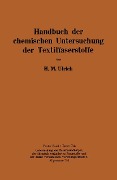 Cover-Bild zum Titel 'Handbuch der chemischen Untersuchung der Textilfaserstoffe' von 'Herbert M. Ulrich'