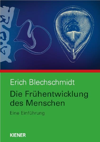 Die Frühentwicklung des Menschen - Erich Blechschmidt
